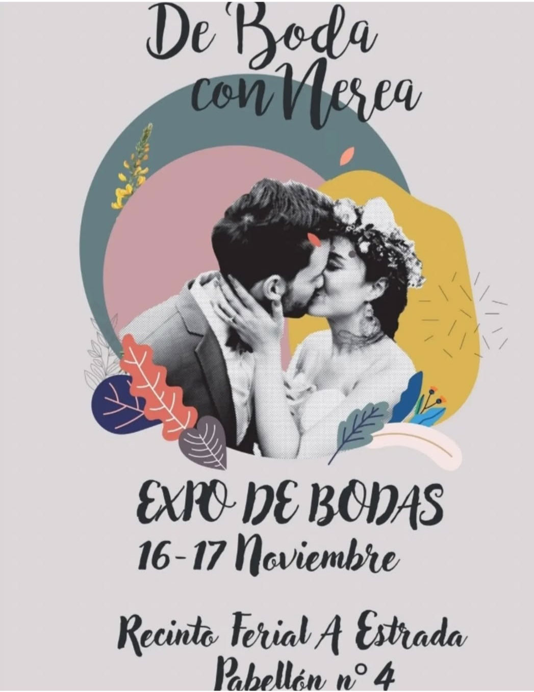 Cartel del evento de Boda con Nerea, en la expo de bodas del 16 y 17 de noviembre celebrado en el Recinto Ferial de A Estrada en el Pabellón nº4.